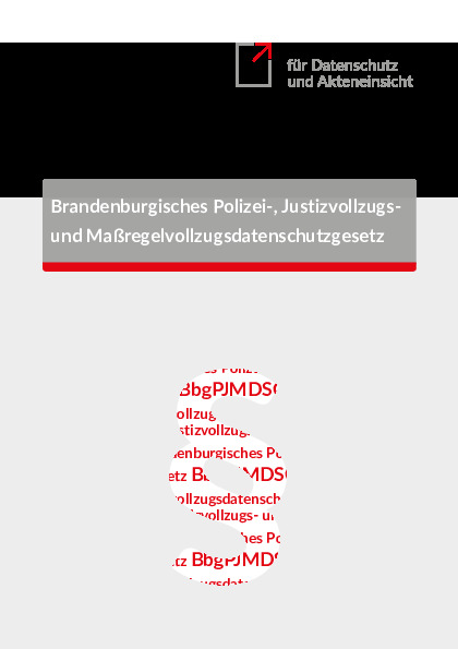 Bild vergrößern (Bild: Brandenburgisches Polizei-, Justizvollzugs- und Maßregelvollzugsdatenschutzgesetz, Stand: November 2019)